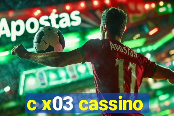 c x03 cassino